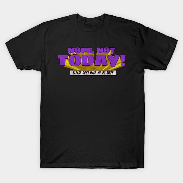 Nope T-Shirt by CoDDesigns